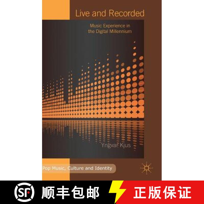 【3-4周达】Live and Recorded : Music Experience in the Digital Millennium [9783319703671]