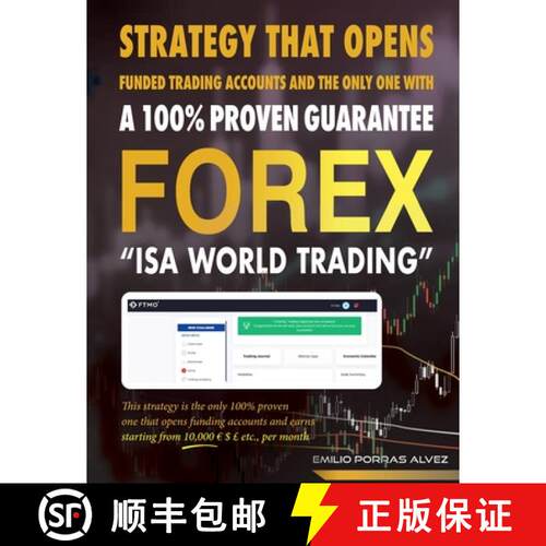 【3-4周达】FOREX, STRATEGY THAT OPENS FUNDED TRADING ACCOUNTS AND THE ONLY ONE WITH A 100% PROVEN GUA... [9781326359287]