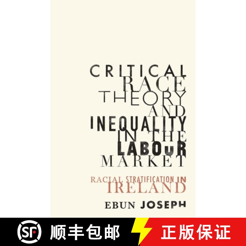 【2-3周达】Critical race theory and inequality in the labour market : Racial stratification in Ireland [9781526134394]