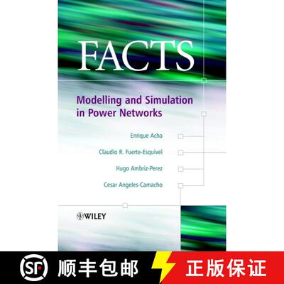 【3-4周达】精装 Facts - Modelling And Simulation In Power Networks [Wiley电子电气工程] [9780470852712]