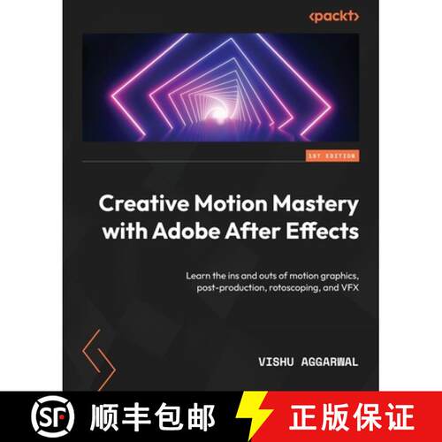 预订 Creative Motion Mastery with Adobe After Effects: Learn the ins and outs of motion graphics, pos... [9781804617281]