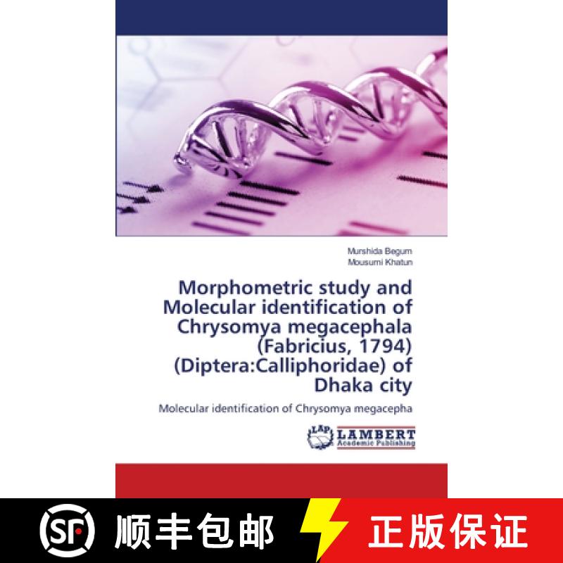 预订 Morphometric study and Molecular identification of Chrysomya megacephala (Fabricius, 1794) (Dipt... [9786202816731]