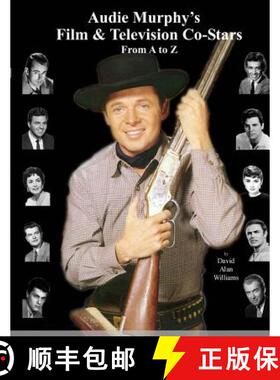 【3-4周达】Audie Murphy's Film & Television Co-Stars From A to Z [9780615799919]