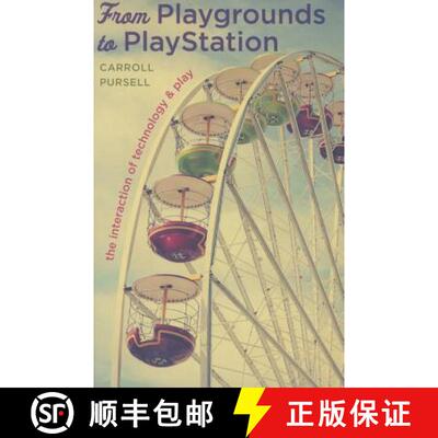 【3-4周达】From Playgrounds to PlayStation – The Interaction of Technology and Play [9781421416502]