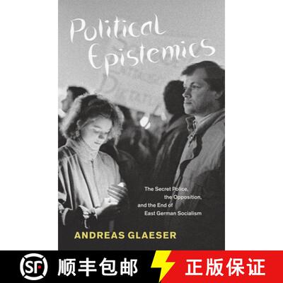 【3-4周达】Political Epistemics – The Secret Police, the Opposition, and the End of East German Soci... [9780226297941]