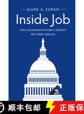【3-4周达】Inside Job: How Government Insiders Subvert the Public Interest [9781316607770]