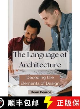 【3-4周达】The Language of Architecture: Decoding the Elements of Design [9798330345625]