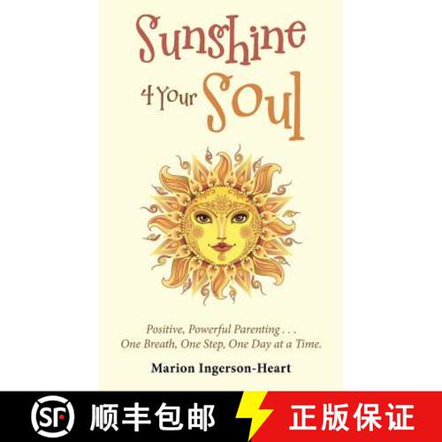 【3-4周达】Sunshine 4 Your Soul: Positive, Powerful Parenting . . . One Breath, One Step, One Day at ... [9781982280598]