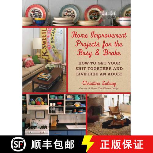 【3-4周达】精装 Home Improvement Projects for the Busy & Broke: How to Get Your $h!t Together and Liv... [9781510705890]
