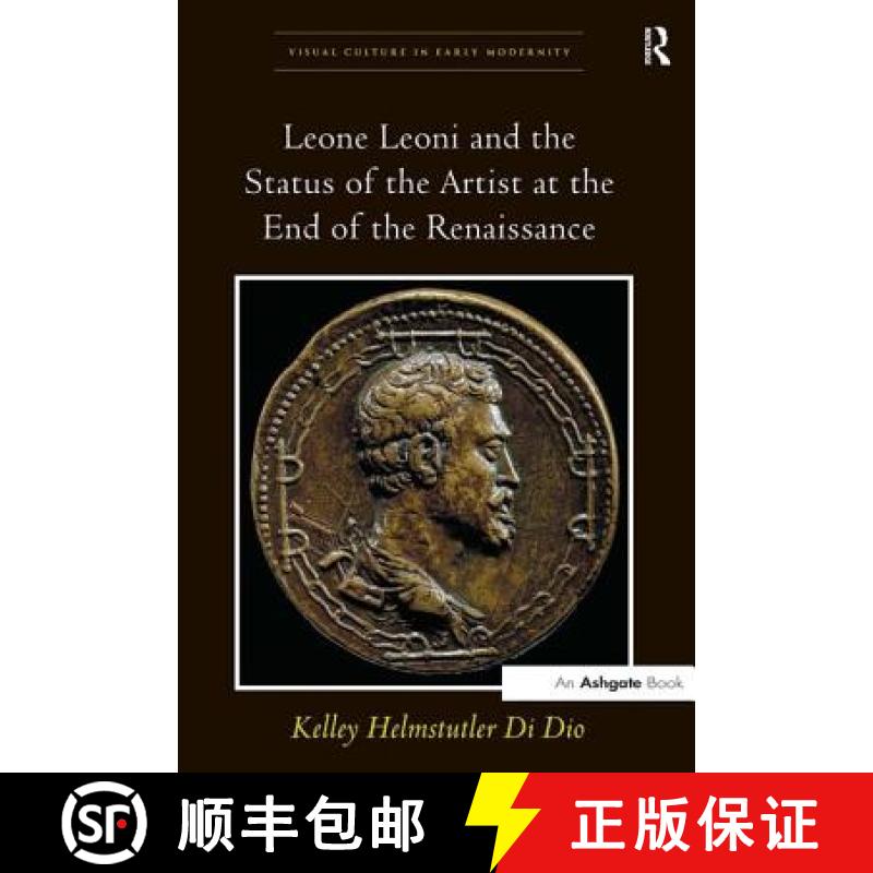 【3-4周达】Leone Leoni and the Status of the Artist at the End of the Renaissance[9780754662341]