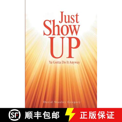 【3-4周达】Just Show Up: Ya Gotta Do It Anyway [9781954345454]