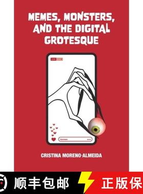 【3-4周达】Memes, Monsters, and the Digital Grotesque [9780197267714]