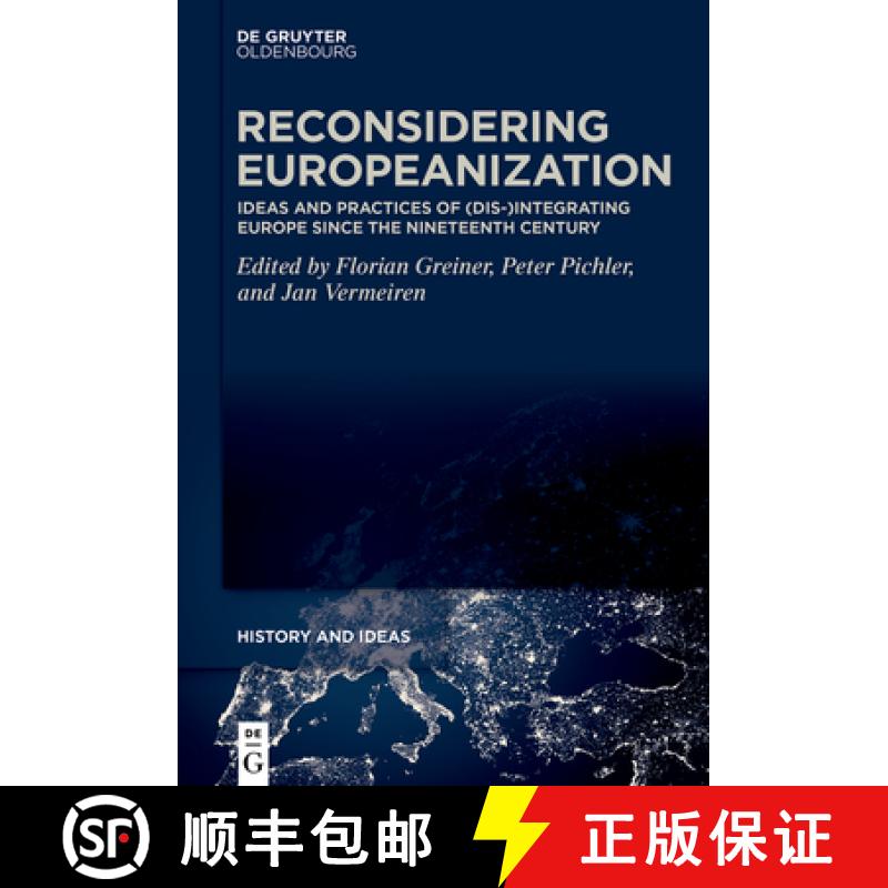 【3-4周达】Reconsidering Europeanization: Ideas and Practices of (Dis-)Integrating Europe Since the N... [9783110685428]
