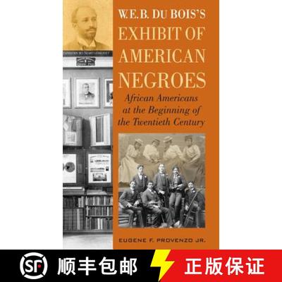 【3-4周达】W. E. B. DuBois's Exhibit of American Negroes : African Americans at the Beginning of the ... [9781442223936]