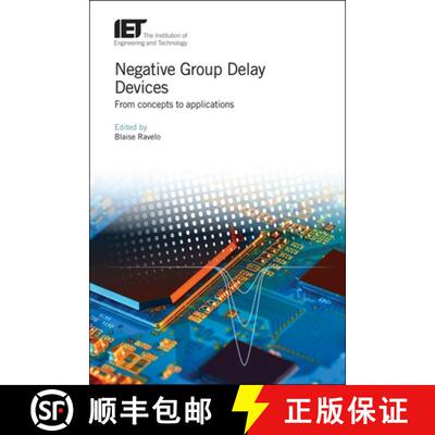 【3-4周达】Negative Group Delay Devices: From Concepts to Applications [9781785616402]