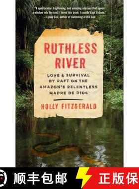 【3-4周达】Ruthless River: Love and Survival by Raft on the Amazon's Relentless Madre de Dios [9780525432777]