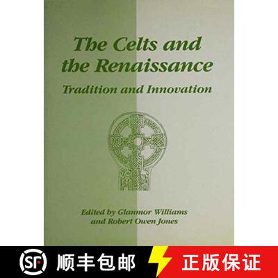 【3-4周达】The Celts and the Renaissance : Tradition and Innovation - International Conference Procee... [9780708310540]