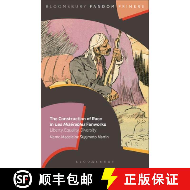 【3-4周达】The Construction of Race in Les Misérables Fanworks: Liberty, Equality, Diversity [9798765107638]