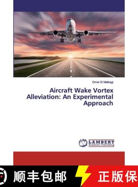 预订 Aircraft Wake Vortex Alleviation: An Experimental Approach [9786139890361]