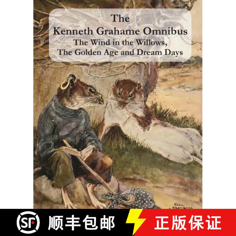 【3-4周达】The Kenneth Grahame Omnibus: The Wind in the Willows, The Golden Age and Dream Days (inclu... [9781781395400]