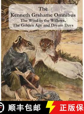 【3-4周达】The Kenneth Grahame Omnibus: The Wind in the Willows, The Golden Age and Dream Days (inclu... [9781781395400]