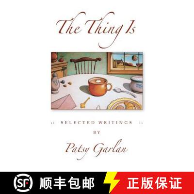 【3-4周达】The Thing Is: Selected Writings by Patsy Garlan [9780996373616]