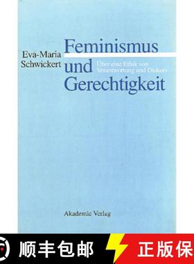 【3-4周达】Feminismus und Gerechtigkeit: ber Eine Ethik Von Verantwortung Und Diskurs [9783050035376]