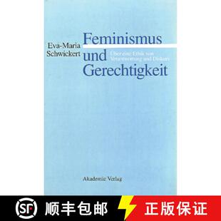 预订 Feminismus und Gerechtigkeit: ber Eine Ethik Von Verantwortung Und Diskurs [9783050035376]