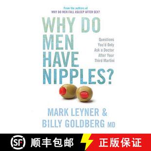 【3-4周达】Why Do Men Have Nipples?: Things You'd Only Ask a Doctor After Your Third Gin ‘n' Tonic [9780752879697]