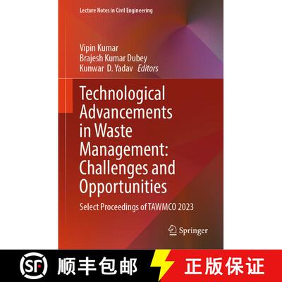 【3-4周达】精装 Technological Advancements in Waste Management: Challenges and Opportunities: Select ... [9789819760237]