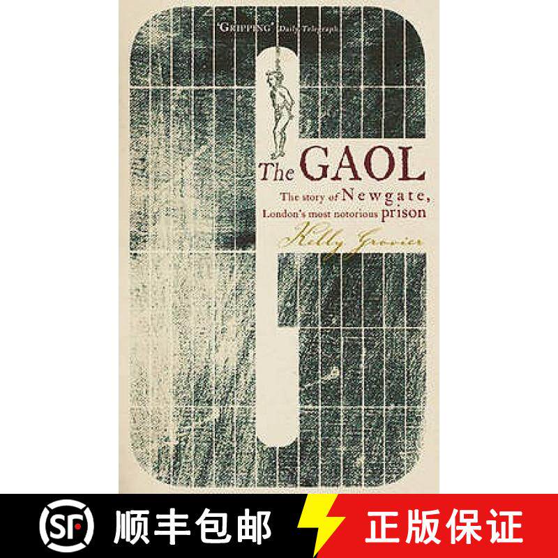 【3-4周达】The Gaol: The Story of Newgate - London's Most Notorious Prison. Kelly Grovier [9780719561337]