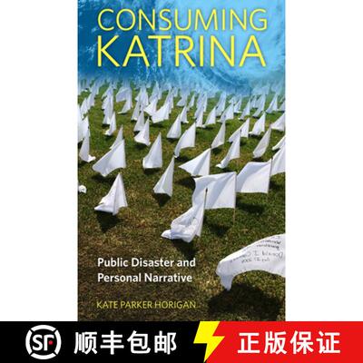 预订 Consuming Katrina – Public Disaster and Personal Narrative [9781496828293]