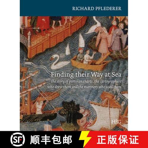 预订 Finding Their Way at Sea: The Story of the Portolan Charts, the Cartographers Who Drew Them and ... [9789061944904]