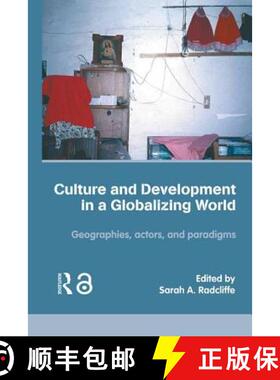 【3-4周达】Culture and Development in a Globalizing World: Geographies, Actors and Paradigms [9780415348768]