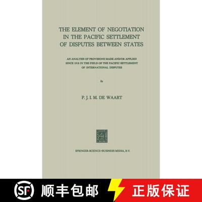 【3-4周达】The Element of Negotiation in the Pacific Settlement of Disputes Between States: An Analys... [9789401745826]