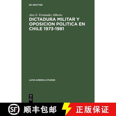 【3-4周达】Dictadura militar y oposicion politica en Chile 1973-1981 [9783111264615]