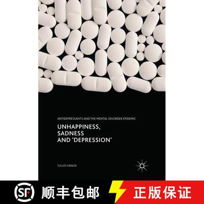 【3-4周达】Unhappiness, Sadness and 'depression' : Antidepressants and the Mental Disorder Epidemic (... [9783319862187]