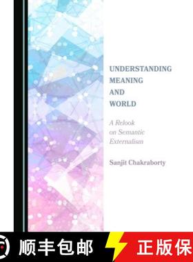 预订 Understanding Meaning and World : A Relook on Semantic Externalism [9781443891035]