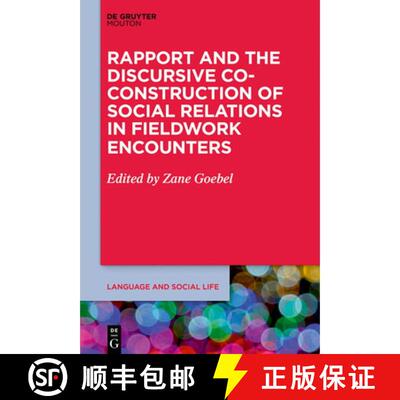 【3-4周达】精装 Rapport and the Discursive Co–Construction of Social Relations in Fieldwork Encounters [9781501516368]