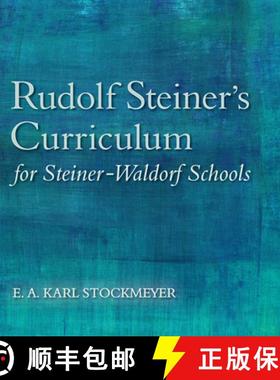 【3-4周达】Rudolf Steiner's Curriculum for Steiner-Waldorf Schools: An Attempt to Summarise His Indic... [9781782501299]