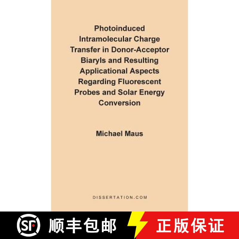 【2-3周达】Photoinduced Intramolecular Charge Transfer in Donor-Acceptor Biaryls and Resulting Applic... [9781581120301]