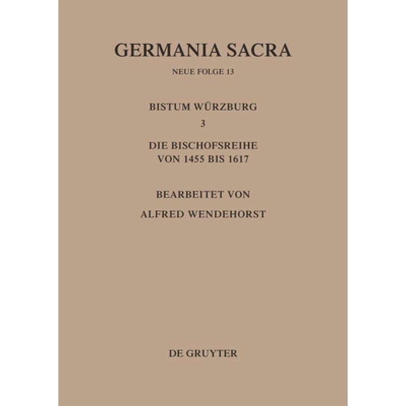 【4周达】Germania Sacra, Bd 13, Die Bistümer der Kirchenprovinz Mainz. Das Bistum Würzburg III. [9783110074758] 书籍/杂志/报纸 人文社科类原版书 原图主图