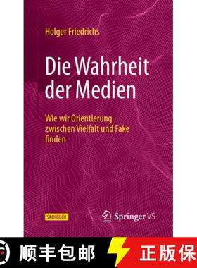 预订 Die Wahrheit der Medien : Wie wir Orientierung zwischen Vielfalt und Fake finden [9783658401993]