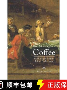 【3-4周达】The Social Life of Coffee – The Emergence of the British Coffeehouse [9780300106664]