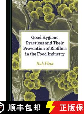 预订 Good Hygiene Practices and Their Prevention of Biofilms in the Food Industry [9781527535893]