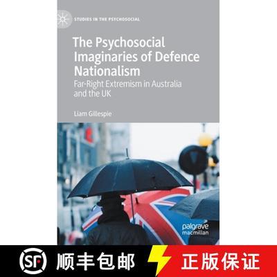 【3-4周达】The Psychosocial Imaginaries of Defence Nationalism : Far-Right Extremism in Australia and... [9783030554699]