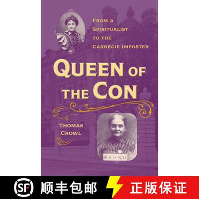 【3-4周达】Queen of the Con: From a Spiritualist to the Carnegie Imposter [9781606354292]