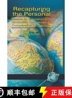 【3-4周达】Recapturing the Personal: Essays on Education and Embodied Knowledge in Comparative Perspe... [9781593115852]
