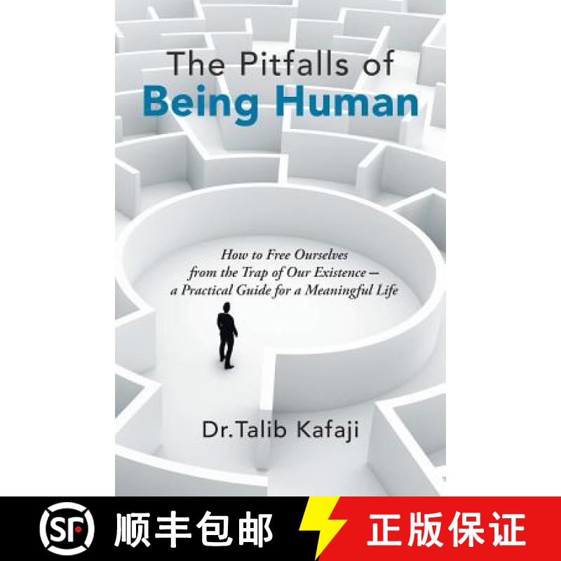 【2-3周达】The Pitfalls of Being Human: How to Free Ourselves from the Trap of Our Existence-A Practi... [9781543750928]