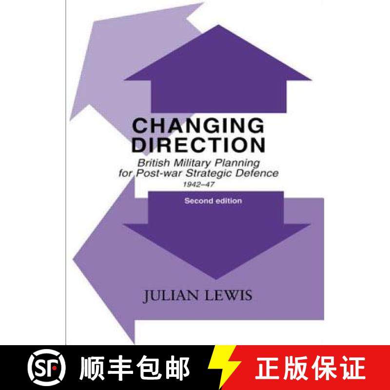 【3-4周达】Changing Direction: British Military Planning for Post-war Strategic Defence, 1942-47 [9780415491716]